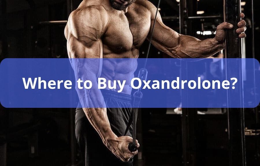 Where to Buy Oxandrolone