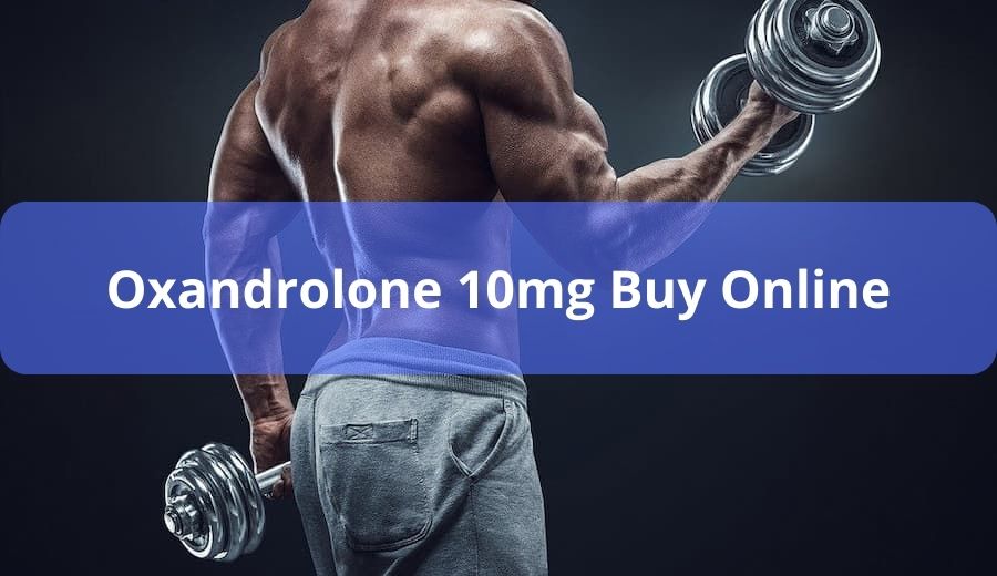 oxandrolone 10mg buy online
